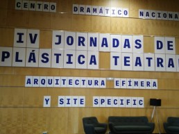 IV Jornadas de Plástica Teatral, CDN: Arquitectura Efímera y Site Specific.
